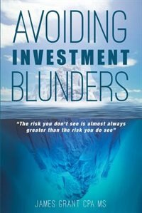 Avoiding Investment Blunders by James Grant CPA MS