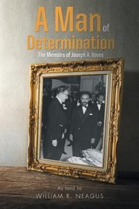 A Man of Determination by William R Neagus