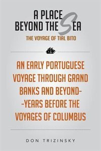 A Place Beyond The Sea The Voyage of Tial Bito by Don Trizinsky
