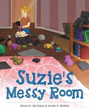 Suzie's Messy Room by Diane N Quintana