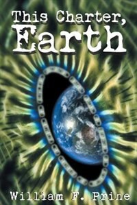 This Charter, Earth by William F. Prine