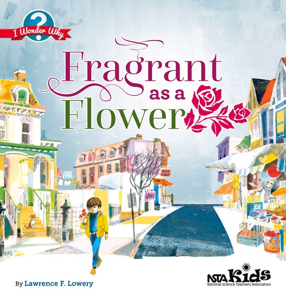 Fragrant As A Flower: I Wonder Why by Lawrence F. Lowery