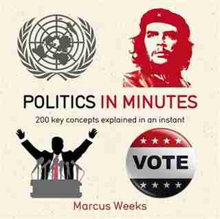 Politics In Minutes by Marcus Weeks