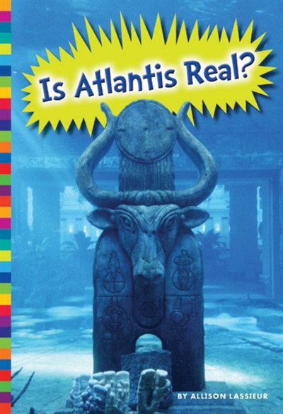 Is Atlantis Real? by Allison Lassieur