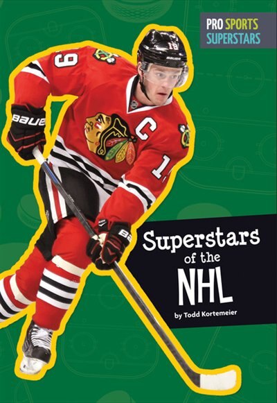 Superstars Of The Nhl by Todd Kortemeier
