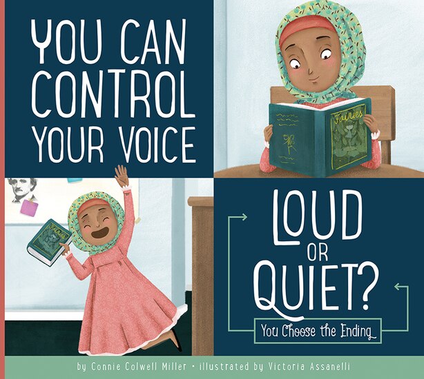 You Can Control Your Voice: Loud Or Quiet? by Connie Colwell Miller