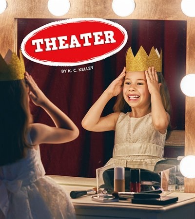 Theater by K.C. Kelley