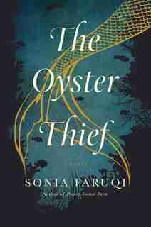 The Oyster Thief: A Novel by Sonia Faruqi