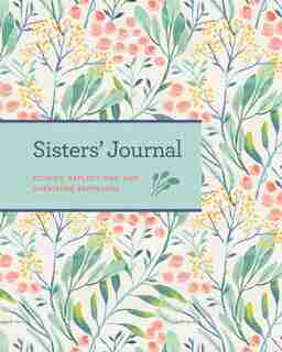 Sisters' Journal: Stories, Reflections, And Cherished Keepsakes by Blue Streak
