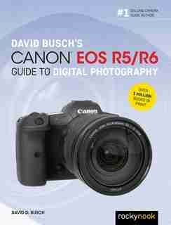 David Busch's Canon Eos R5/r6 Guide To Digital Photography de David D. Busch
