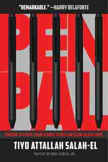 Pen Pal: Prison Letters from a Free Spirit on Slow Death Row by Tiyo Attallah Salah-El
