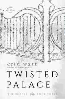 Twisted Palace: A Novel by Erin Watt