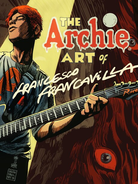 The Archie Art Of Francesco Francavilla by Francesco Francavilla