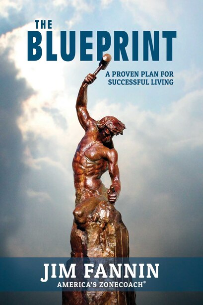 The Blueprint: A Proven Plan for Successful Living by Jim Fannin