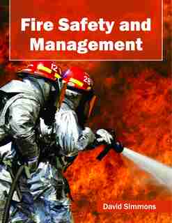 Fire Safety And Management by David Simmons