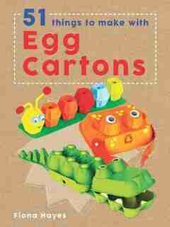 51 Things To Make With Egg Cartons by Fiona Hayes