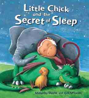 Storytime: Little Chick And The Secret Of Sleep by Malachy Doyle