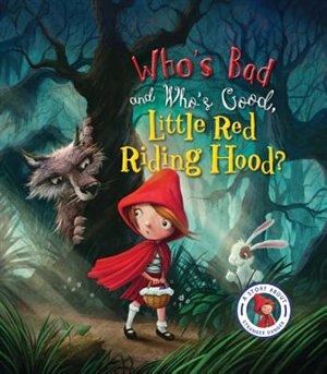 Fairytales Gone Wrong: Who's Bad And Who's Good, Little Red Riding Hood?: A Story About Stranger Danger by Steve Smallman