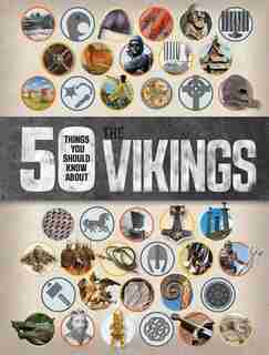 50 Things You Should Know About The Vikings by Philip Parker
