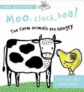 Moo, Cluck, Baa! The Farm Animals Are Hungry: A Book With Sounds by Surya Sajnani
