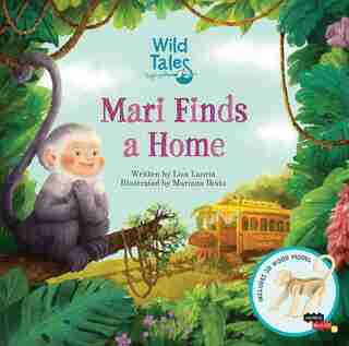 Wild Tales: Mari Finds a Home by Lisa Lauria