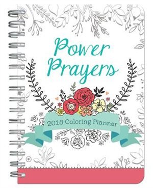 2018 Power Prayers Coloring Planner Book By Compiled By Barbour 2018 Power Prayers Coloring Planner Book By Compiled By Barbour