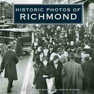 Historic Photos Of Richmond by Emily J. Salmon