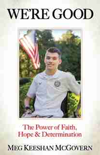 We're Good: The Power Of Faith, Hope, And Determination by Meg Keeshan Mcgovern
