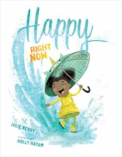 Happy Right Now by Julie Berry