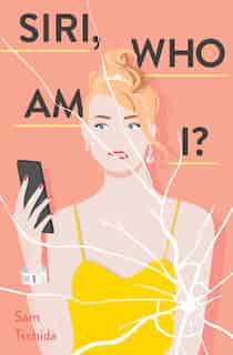 Siri, Who Am I?: A Novel by Sam Tschida