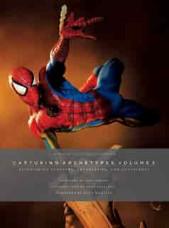 Sideshow Collectibles Presents: Capturing Archetypes, Volume 3: Astonishing Avengers, Adversaries, and Antiheroes by Titus Sideshow Collectibles