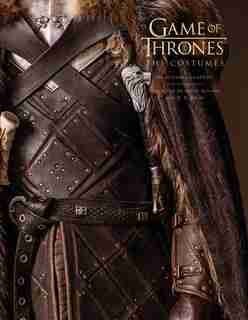 Game Of Thrones: The Costumes, The Official Book From Season 1 To Season 8 by Michele Clapton