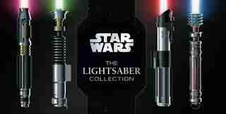 Star Wars: The Lightsaber Collection: Lightsabers From The Skywalker Saga, The Clone Wars, Star Wars Rebels And More | (star Wars Gift, L by Daniel Wallace