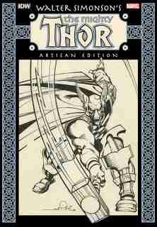 Walter Simonson's The Mighty Thor Artisan Edition by Walter Simonson