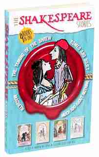 The Shakespeare Stories: Much Ado About Nothing, The Taming Of The Shrew, Macbeth, Romeo And Juliet by TONY ROSS