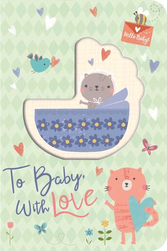 To Baby, With Love by Genine Delahaye