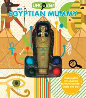 Uncover An Egyptian Mummy by Lorraine Jean Hopping
