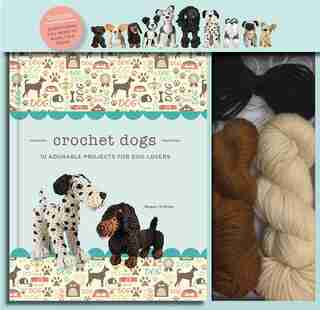 Crochet Dogs: 10 Adorable Projects for Dog Lovers by Megan Kreiner