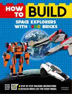 How to Build Space Explorers with LEGO Bricks by Francesco Frangioja