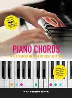 Piano Chords: A Keyboard Sticker Book: The Sticker Book by Hereward Kaye