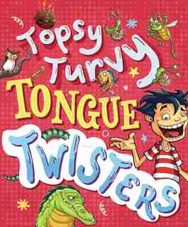 Topsy-turvy Tongue Twisters And More by Glen Singleton