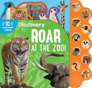 Discovery: Roar at the Zoo! by Editors Of Silver Dolphin Books