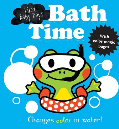 First Baby Days: Bath Time by Editors Of Silver Dolphin Books