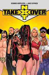 WWE: NXT Takeover by Dennis Hopeless