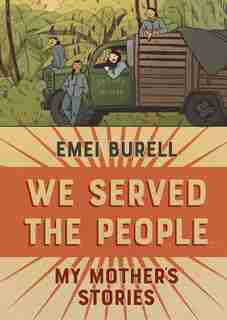 We Served The People: My Mother's Stories by Emei Burell