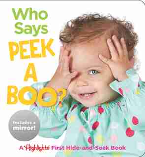 Who Says Peekaboo?: A Highlights First Hide-and-seek Book