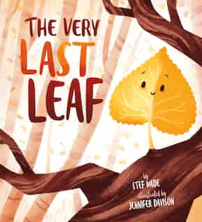 The Very Last Leaf by Stef Wade