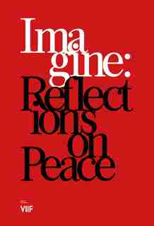 Imagine: Reflections On Peace by Vii Foundation