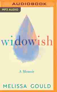 Widowish: A Memoir by Melissa Gould