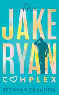 The Jake Ryan Complex by Bethany Crandell